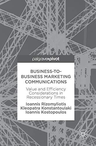 Business-to-Business Marketing Communications : Value and Efficiency Considerations in Recessionary Times