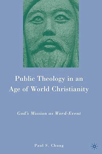 Public Theology in an Age of World Christianity : God’s Mission as Word-Event
