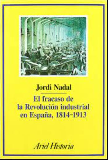 El fracaso de la revolución industrial en España, 1814-1913